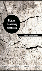 Plotting the Reading Experience (Theory/Practice/Politics) by Paulette M. Rothbauer, Kjell Ivar Skjerdingstad, Lynne (E.F.) McKechnie, Knut Oterholm, 9781771121729