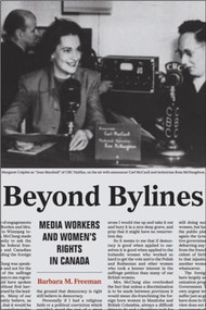 Beyond Bylines (Media Workers and Women's Rights in Canada) - 9781554583034 by Barbara M. Freeman, 9781554583034