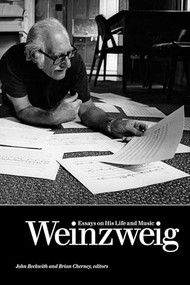 Weinzweig (Essays on His Life and Music) by John Beckwith, Brian Cherney, 9781554582563