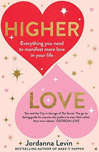 Higher Love (Everything you need to manifest more love in your life) by Jordanna Levin, 9781911632788