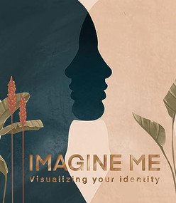 Imagine Me (Visualising your Identity) by Lisa den Teuling, 9789063695804