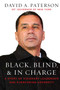Black, Blind, & In Charge (A Story of Visionary Leadership and Overcoming Adversity) by David Paterson, 9781510756335