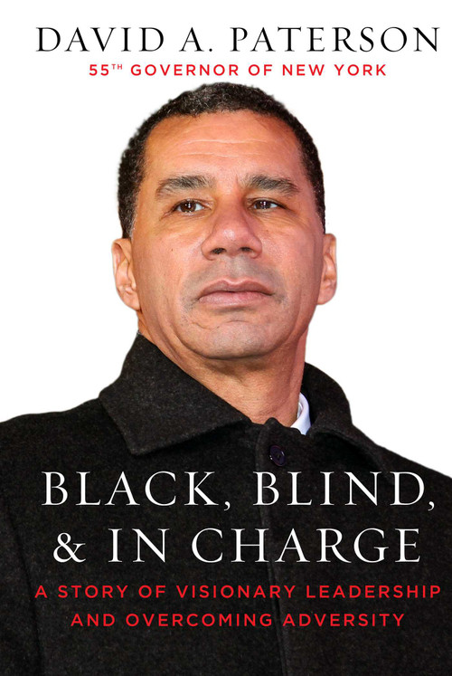 Black, Blind, & In Charge (A Story of Visionary Leadership and Overcoming Adversity) by David Paterson, 9781510756335
