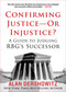 Confirming Justice-Or Injustice? (A Guide to Judging RBG's Successor) by Alan Dershowitz, 9781510765672