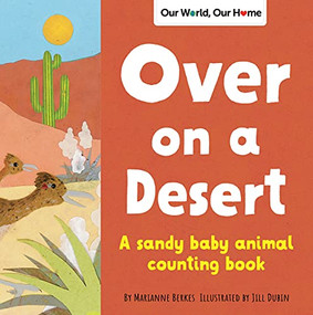 Over on a Desert (Count the baby animals that live in the driest places) by Marianne Berkes, Jill Dubin, 9781728243665