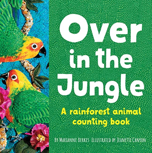 Over in the Jungle (A rain forest baby animal counting book) by Marianne Berkes, Jeanette Canyon, 9781728243740