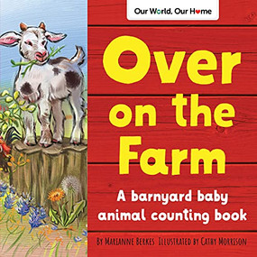 Over on the Farm (A barnyard baby animal counting book) by Marianne Berkes, Cathy Morrison, 9781728243849
