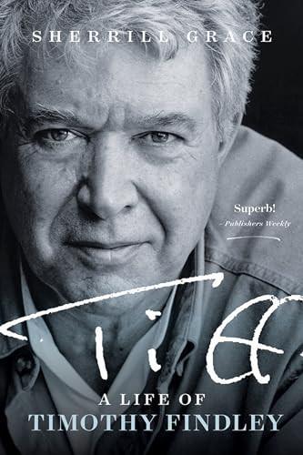 Tiff (A Life of Timothy Findley) by Sherrill Grace, 9781771124539