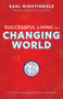 Successful Living in a Changing World by Earl Nightingale, 9781640951167