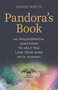 Pandora's Book (401 Philosophical Questions To Help You Lose Your Mind (With Answers)) by David Birch, 9781789045710