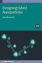 Designing Hybrid Nanoparticles by Maria Benelmekki, 9780750335850
