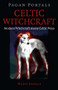 Pagan Portals - Celtic Witchcraft (Modern Witchcraft Meets Celtic Ways) by Mabh Savage, 9781785353147