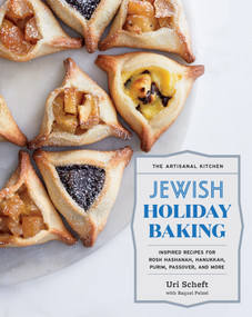 The Artisanal Kitchen: Jewish Holiday Baking (Inspired Recipes for Rosh Hashanah, Hanukkah, Purim, Passover, and More) by Uri Scheft, Raquel Pelzel, 9781579659615
