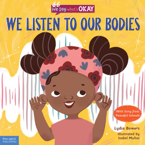 We Listen to Our Bodies by Lydia Bowers, Muñoz, Isabel, 9781631985003