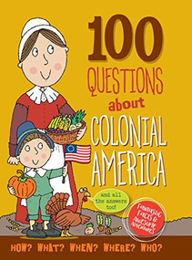 100 QUESTIONS: COLONIAL AMERICA by , 9781441326164