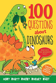 100 QUESTIONS: DINOSAURS by , 9781441328489