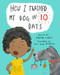 How I Trained My Dog in Ten Days by Lewis Norma, Tinn-Disbury Tom, 9781441332646