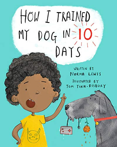 HOW I TRAINED MY DOG IN 10 DAYS by , 9781441332646