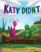 Katy Didn't by Cuomo Johnny, Lowery Benjamin, 9781441334534