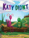 KATY DIDN'T by , 9781441334534