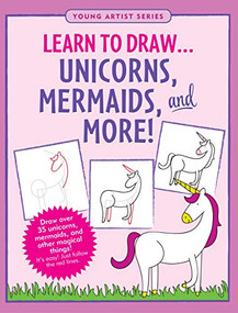 LEARN TO DRAW...UNICORNS & MORE by , 9781441331151