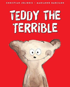 TEDDY THE TERRIBLE by , 9781441323187