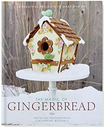 The Magic of Gingerbread (16 Beautiful Projects to Make and Eat) by Beddall Catherine, Beddall Catherine, 9781441319807
