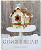 The Magic of Gingerbread (16 Beautiful Projects to Make and Eat) by Beddall Catherine, Beddall Catherine, 9781441319807