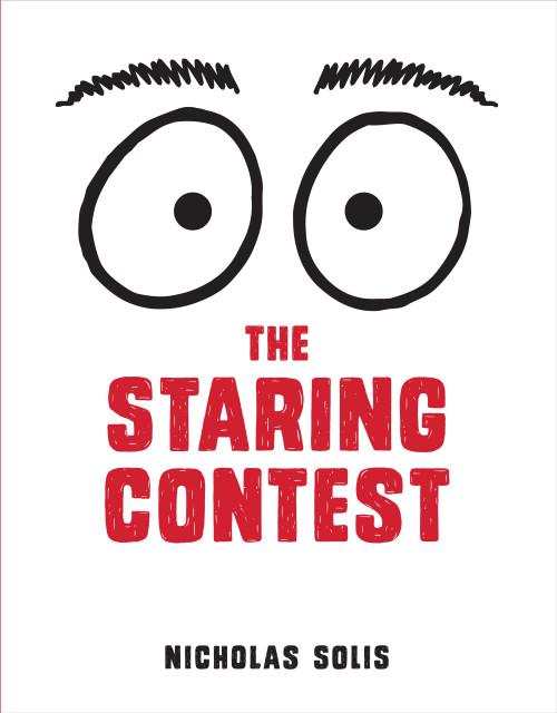 The Staring Contest by Nicholas Solis, Nicholas Solis, 9781441335067