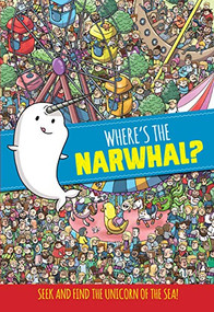WHERE'S THE NARWHAL? - 9781441335074 by , 9781441335074