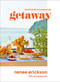 Getaway (Food & Drink to Transport You) by Renee Erickson, Diana Henry, Jim Henkens, Jeffry Mitchell, 9781419740398
