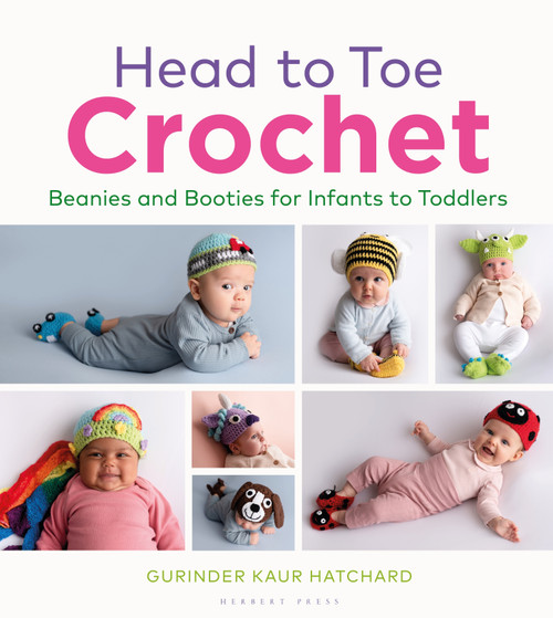 Head to Toe Crochet (Beanies and Booties for Infants to Toddlers) by Gurinder Kaur Hatchard, 9781789940459
