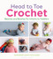 Head to Toe Crochet (Beanies and Booties for Infants to Toddlers) by Gurinder Kaur Hatchard, 9781789940459