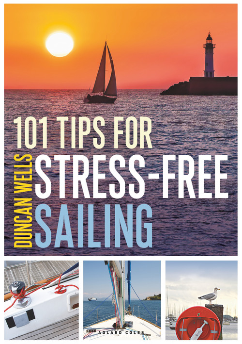 101 Tips for Stress-Free Sailing by Duncan Wells, 9781472982001