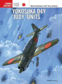 Yokosuka D4Y 'Judy' Units by Mark Chambers, Jim Laurier, Mark Postlethwaite, 9781472845047