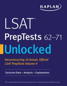 LSAT PrepTests 62-71 Unlocked (Exclusive Data + Analysis + Explanations) by Kaplan Test Prep, 9781506223438