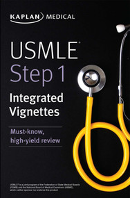 USMLE Step 1: Integrated Vignettes (Must-know, high-yield review) by Kaplan Medical, 9781506246901