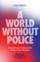 A World Without Police (How Strong Communities Make Cops Obsolete) by Geo Maher, 9781839760051