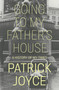 Going to My Father's House (A History of My Times) by Patrick Joyce, 9781839763243