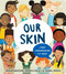 Our Skin: A First Conversation About Race by Megan Madison, Jessica Ralli, Isabel Roxas, 9780593382639