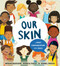 Our Skin: A First Conversation About Race by Megan Madison, Jessica Ralli, Isabel Roxas, 9780593382639