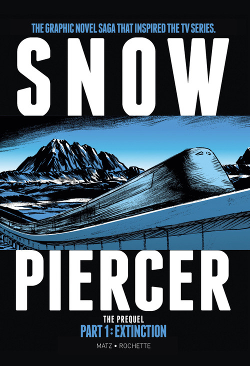 Snowpiercer: Prequel Vol. 1: Extinction (Graphic Novel) by Alex Nolent, Jean-Marc Rochette, 9781787736306