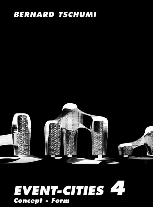 Event-Cities 4 (Concept-Form) by Bernard Tschumi, 9780262512411