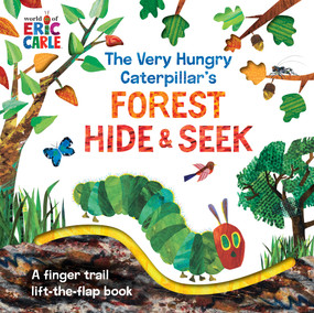 The Very Hungry Caterpillar's Forest Hide & Seek (A Finger Trail Lift-the-Flap Book) by Eric Carle, Eric Carle, 9780593226667