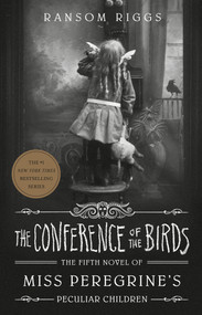 The Conference of the Birds - 9780735231528 by Ransom Riggs, 9780735231528