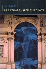 Ideas That Shaped Buildings by M. Fil Hearn, 9780262582278