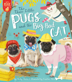 The Three Little Pugs and the Big Bad Cat by Becky Davies, Caroline Attia, 9781680103625