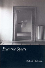 Eccentric Spaces by Robert Harbison, 9780262581837