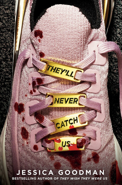 They'll Never Catch Us by Jessica Goodman, 9780593114322