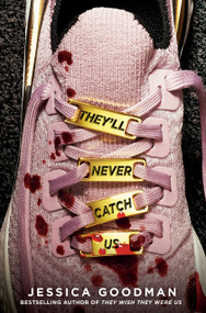 They'll Never Catch Us by Jessica Goodman, 9780593114322